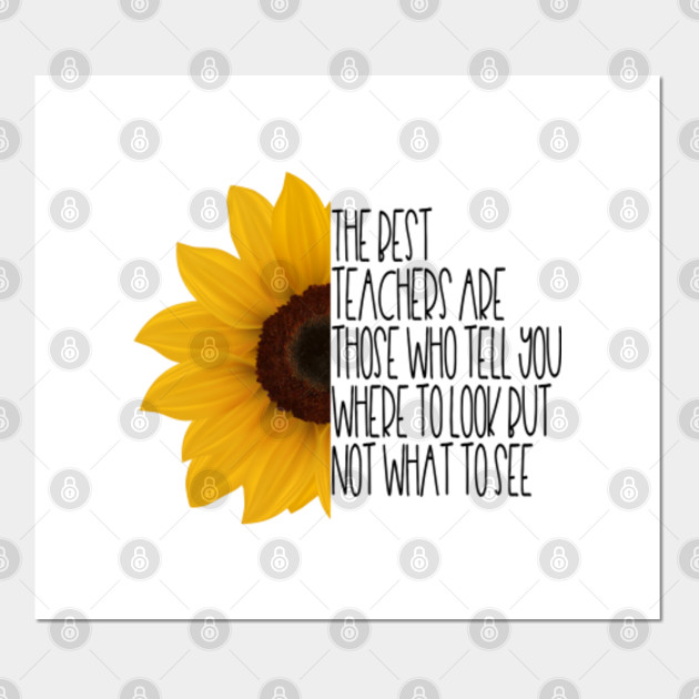 Teacher Quote With Sunflower Teacher Gift Ideas Posters And Art Prints Teepublic