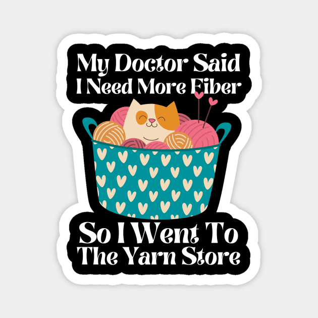My Doctor Said I Need More Fiber Magnet by The WYLD Tribe