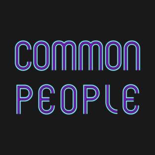 COMMON PEOPLE T-Shirt