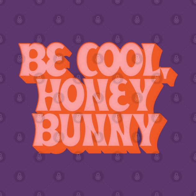 Be Cool, Honey Bunny // Retro 70s Style Design by DankFutura