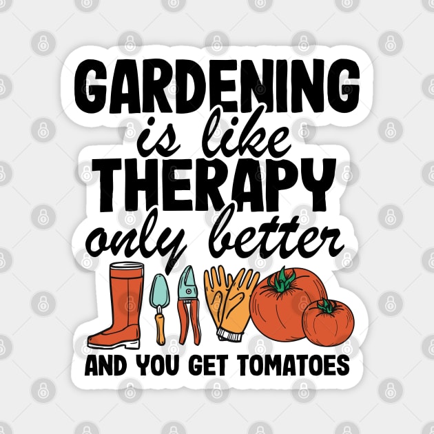 Gardening Is Like Therapy Only Better Funny Gardener Gift Plants Lover Magnet by Kuehni