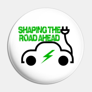 Shaping the Road Ahead Pin
