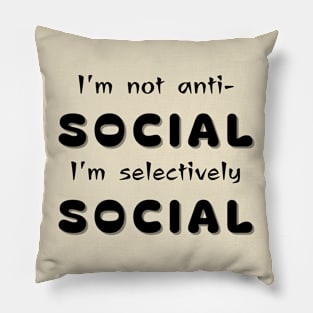 self-care, I'm not anti-social, I'm selectively social, gift for her, gift for him, gift for dad, Pillow