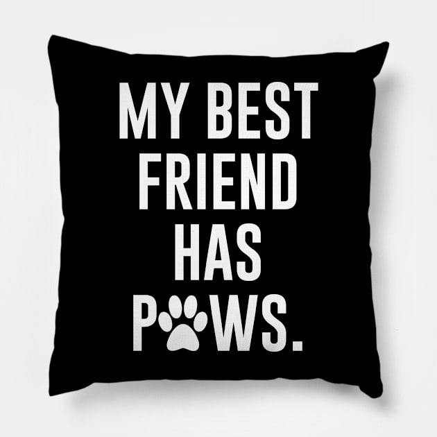 My best friend has paws Pillow by redsoldesign