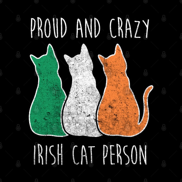 PROUD AND CRAZY IRISH CAT PERSON by Tamnoonog