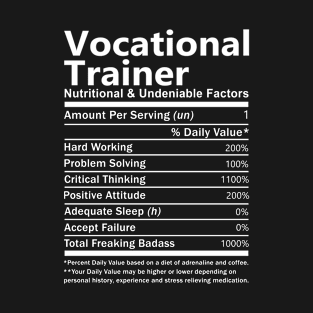 Vocational Trainer T Shirt - Nutritional and Undeniable Factors Gift Item Tee T-Shirt