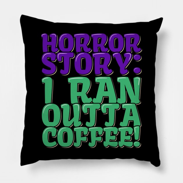 Horror Coffee Story Pillow by ardp13