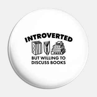 Introverted but Willing to Discuss Books (Dark) Pin