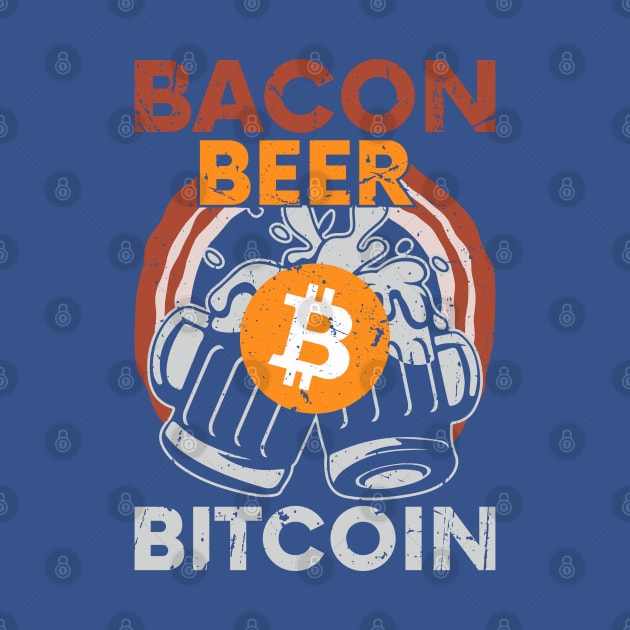 Bacon, Beer and Bitcoin by satoshirebel