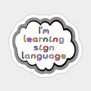 I'm Learning Sign Language Magnet