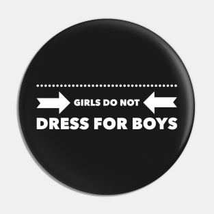 Girls Do Not Dress For Boys Pin