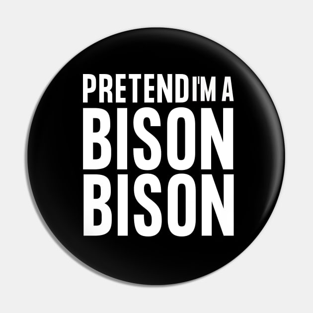 Easy Halloween Costume - Pretend I'm A Bison Pin by JunThara