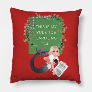 The Maven Medium- Yuletide Caroling Tail Pillow