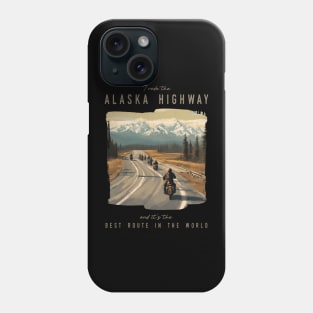 The Alaska Highway - best motorcycle route in the world Phone Case