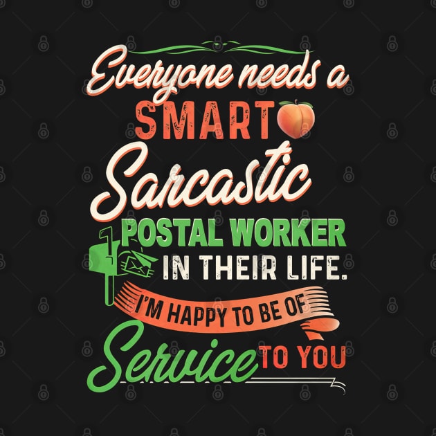 Everyone Needs A Smart Sarcastic Postal Worker In Their Life by arlenawyron42770