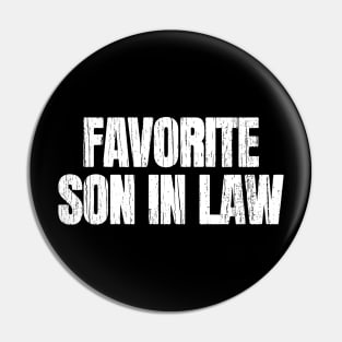 Favorite Son In Law Pin