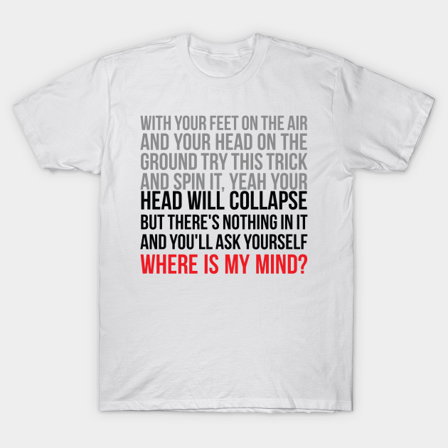 Where is my mind ? - Tyler Durden - T-Shirt | TeePublic