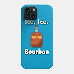 Ice Ice Bourbon Phone Case