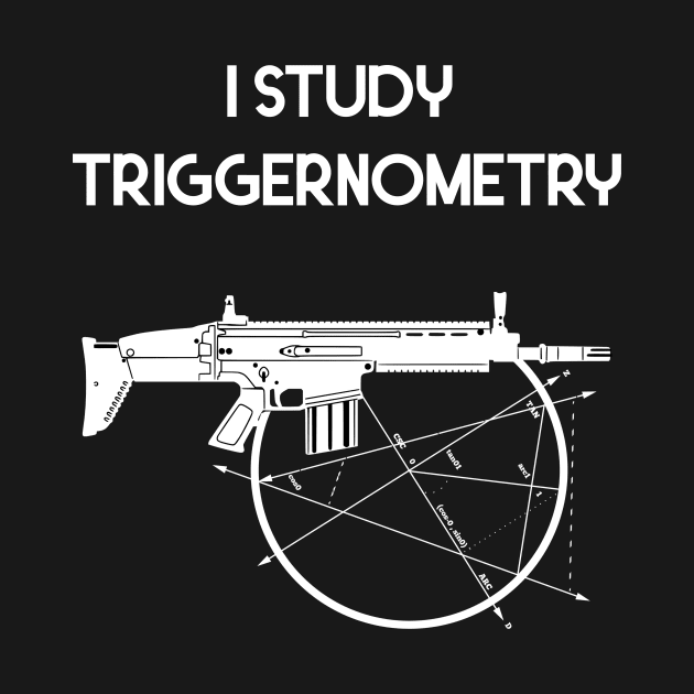 I Study Triggernometry Gun by Flipodesigner