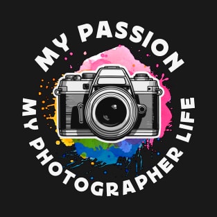 Photographer My Passion My Photographer Cameraman T-Shirt