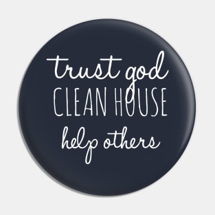 Trust God Clean House Help Others - Alcoholism Gifts Sponsor Pin