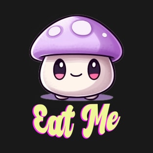Cute Mushroom "Eat Me" T-Shirt