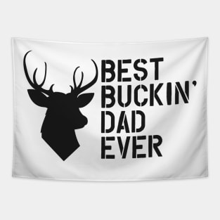 Buck Hunting Dad - Best buckin' dad ever Tapestry