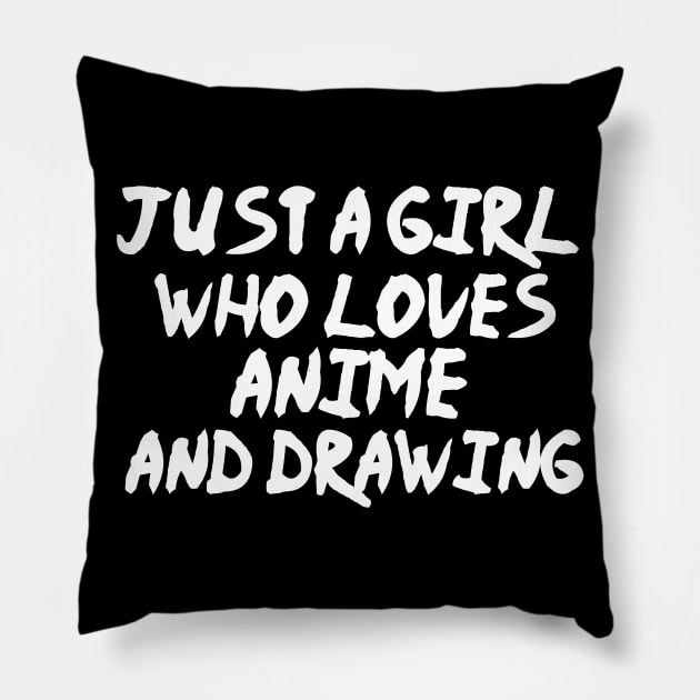 Just A Girl Who Loves Anime And Drawing Pillow by fromherotozero