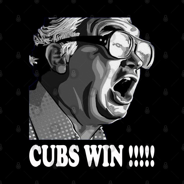 CUBS WIN // HARRY CARAY by Niko Neon