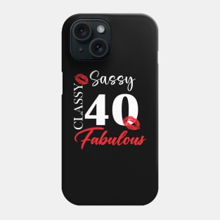 Sassy classy fabulous 40, 40th birth day shirt ideas,40th birthday, 40th birthday shirt ideas for her, 40th birthday shirts Phone Case