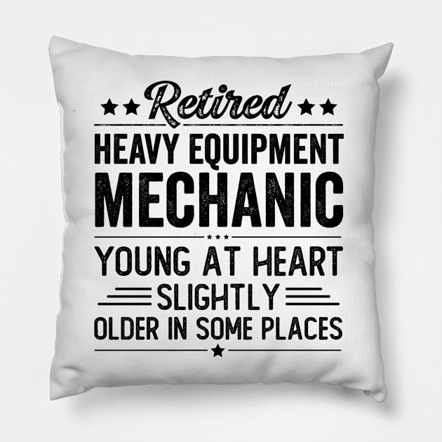 Retired Heavy Equipment Mechanic Pillow by Stay Weird