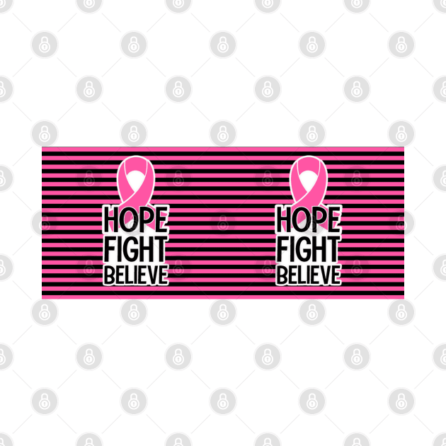 Cancer Awareness - Hope Fight Believe by Peter the T-Shirt Dude