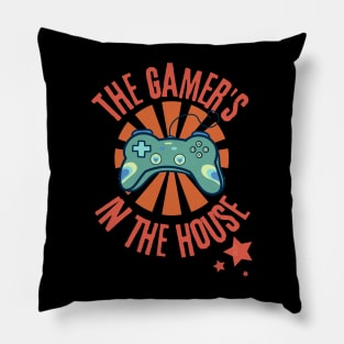 The Gamer's in the House - Funny Gamer Pillow