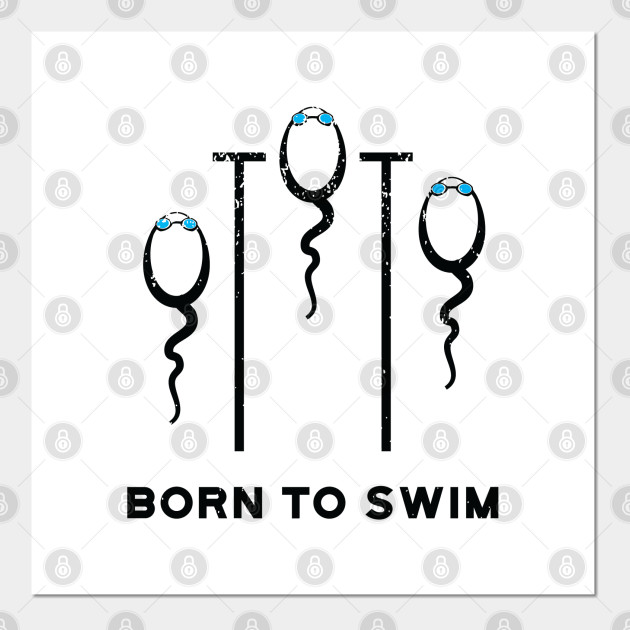 Born To Swim Funny Swimming Designs Posters And Art Prints