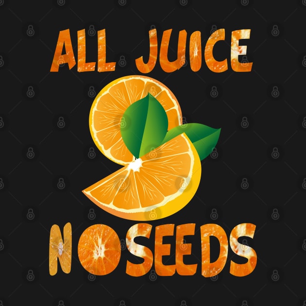 all juice no seeds by designnas2