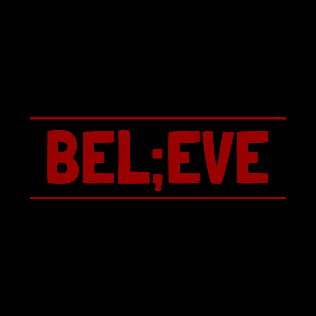 Bel;eve by crazytshirtstore