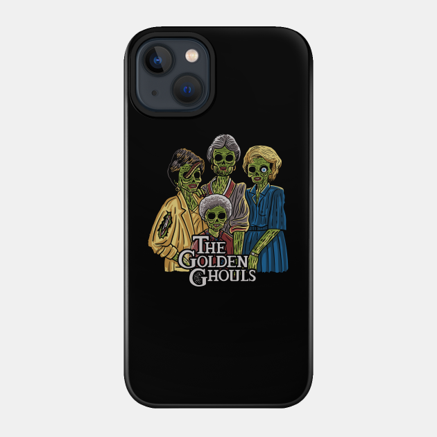 The Golden Ghouls - Horror - Phone Case