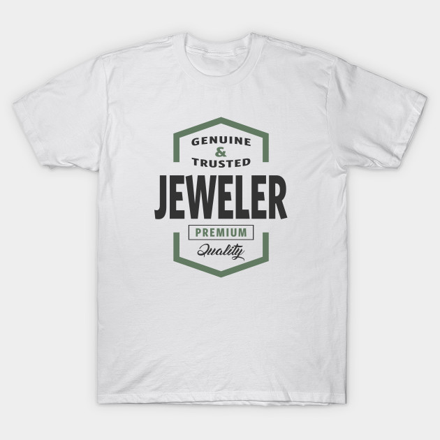 Jeweler Jeweler T Shirt Teepublic