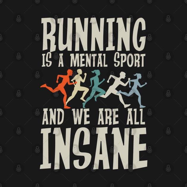 Running is a Mental Sport and We are All Insane by AngelBeez29