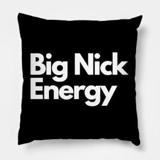 Big Nick Energy Pillow