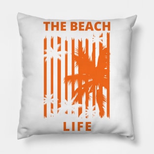 The Beach Life. Summertime, Fun Time. Fun Summer, Beach, Sand, Surf Retro Vintage Design. Pillow