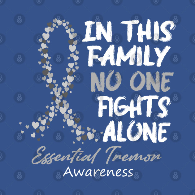 Disover Essential Tremor Awareness In This Family No One Fights Alone - Faith Hope Cure - Essential Tremor Awareness - T-Shirt