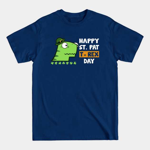 Disover Happy St Pat Trex Day, Funny Trex St Patricks Day 2022, Funny Gift For Saint Patricks Lovers - St Patricks Day - T-Shirt