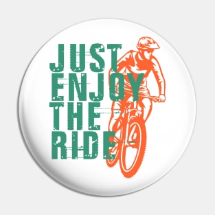 Bike Life Just Enjoy the Ride Pin