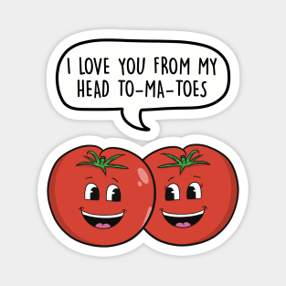 I love you from my head tomatoes Magnet