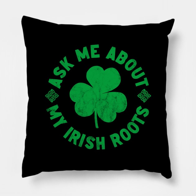 Ask me about my Irish roots Pillow by thedesigngarden