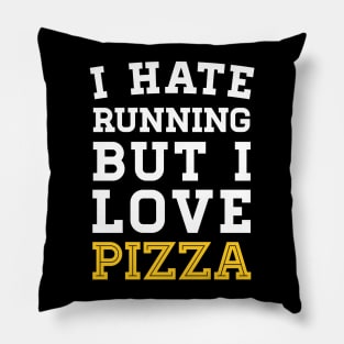 I Hate Running But I Love Pizza Pillow