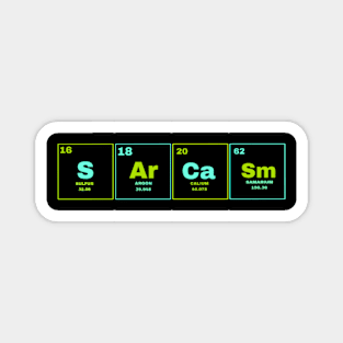 Sarcasm (S-Ar-Ca-Sm) Magnet