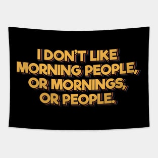 I Don't Like Morning People Tapestry