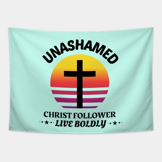 Unashamed Christ Follower - Live Boldly Tapestry by Prayingwarrior